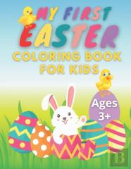 My First Easter Coloring Book For Kids Ages 3+