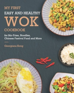 Bertrand.pt - My First Easy And Healthy Wok Cookbook For Stir-Fries, Noodles, Chinese Festival Food And More