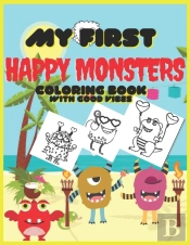 My First Happy Monsters Coloring Book With Good Vibes