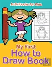 My First How To Draw Book