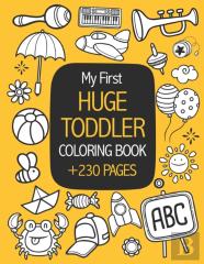 My First Huge Toddler Coloring Book
