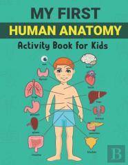 My First Human Anatomy Activity Book For Kids
