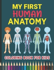 My First Human Anatomy Coloring Book For Kids