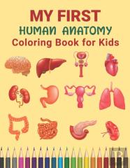 My First Human Anatomy Coloring Book For Kids