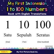 My First Indonesian 1 To 100 Numbers Book With English Translations