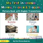 My First Indonesian Money, Finance & Shopping Picture Book With English Translations
