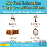 My First Indonesian Things Around Me At Home Picture Book With English Translations