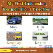 My First Indonesian Transportation & Directions Picture Book With English Translations