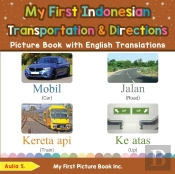 My First Indonesian Transportation & Directions Picture Book With English Translations