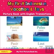 My First Indonesian Vacation & Toys Picture Book With English Translations