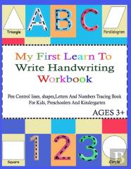 My First Learn To Write Handwriting Workbook.