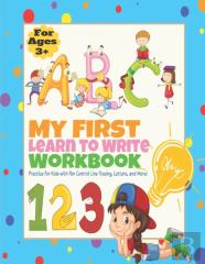 My First Learn To Write Workbook Abc 123
