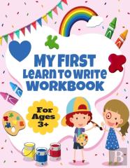 My First Learn To Write Workbook For Ages 3+