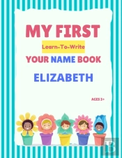 My First Learn-To-Write Your Name Book