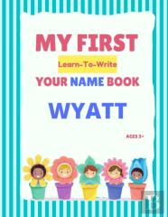 My First Learn-To-Write Your Name Book