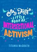 My First Little Book Of Intersectional Activism