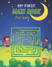 My First Maze Book For Kids Ages 1-4