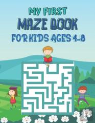 My First Maze Book For Kids Ages 4-8