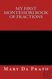 My First Montessori Book Of Fractions