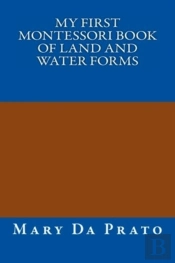 My First Montessori Book Of Land And Water Forms