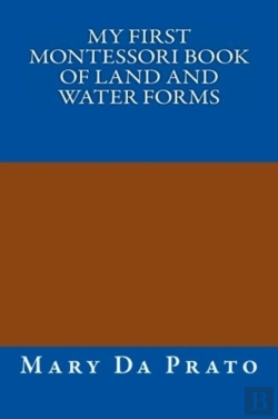 Bertrand.pt - My First Montessori Book Of Land And Water Forms