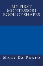 My First Montessori Book Of Shapes