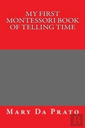 My First Montessori Book Of Telling Time