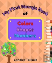 My First Navajo Book Of Colors, Shapes A