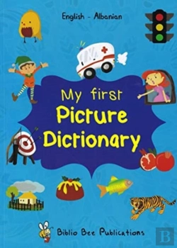 Bertrand.pt - My First Picture Dictionary: English-Albanian
