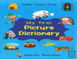 My First Picture Dictionary: English-Haitian Creole With Over 1000 Words