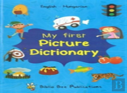 My First Picture Dictionary: English-Hungarian With Over 1000 Words (2018)