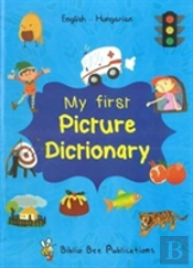 My First Picture Dictionary: English-Hungarian With Over 1000 Words (2018)