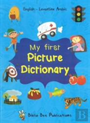 My First Picture Dictionary: English-Levantine Arabic With Over 1000 Words (2018)