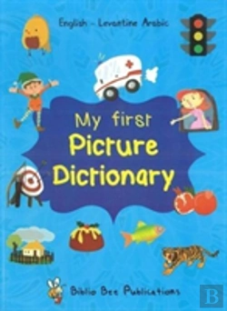 Bertrand.pt - My First Picture Dictionary: English-Levantine Arabic With Over 1000 Words (2018)