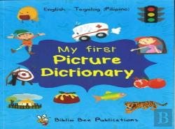 My First Picture Dictionary: English-Tagalog (Pilipino) With Over 1000 Words