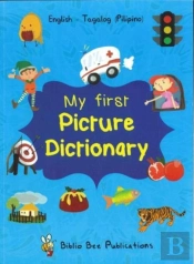 My First Picture Dictionary: English-Tagalog (Pilipino) With Over 1000 Words