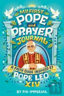 My First Pope And Prayer Journal: A Faith Guide Inspired By Pope Leo Xiv