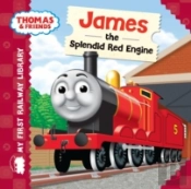 My First Railway Library: James The Splendid Red Engine