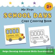 My First School Days Copy Coloring Book
