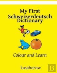 My First Schweizerdeutsch Dictionary