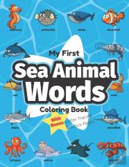 My First Sea Animal Words Coloring Book