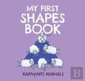 My First Shapes Book: Barnyard Animals