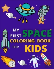 My First Space Coloring Book For Kids