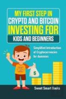 My First Step In Crypto And Bitcoin Investing For Kids And Beginners