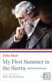 My First Summer In The Sierra And Selected Essays