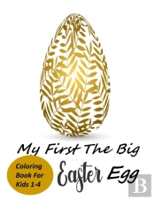 My First The Big Easter Egg Coloring Book For Kids 1-4