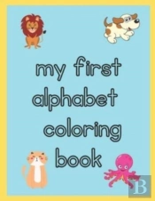 My First Toddler Alphabet Coloring Book
