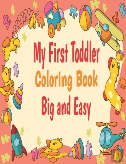Bertrand.pt - My First Toddler Coloring Book Big And Easy