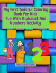 My First Toddler Coloring Book Fun With Alphabet And Numbers Activity