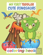 My First Toddler Cute Dinosaurs Coloring Book